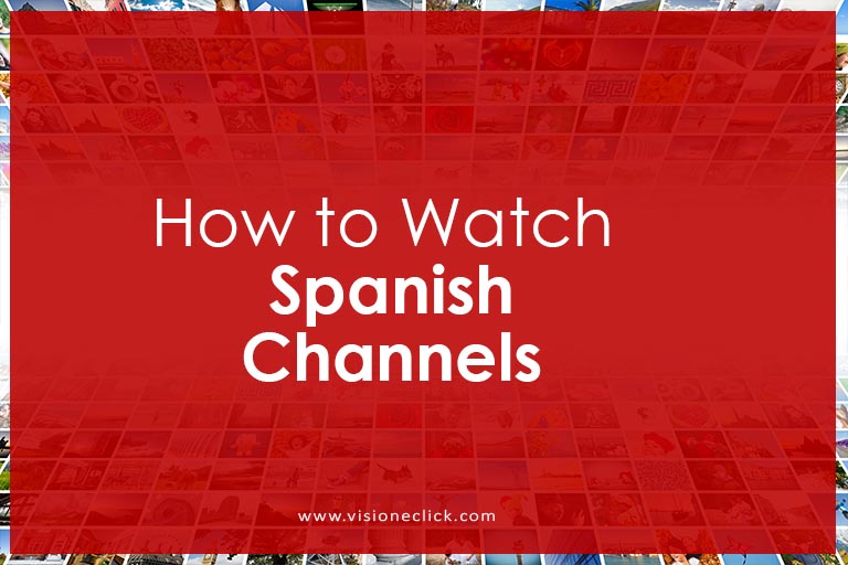 how to watch spanish channels