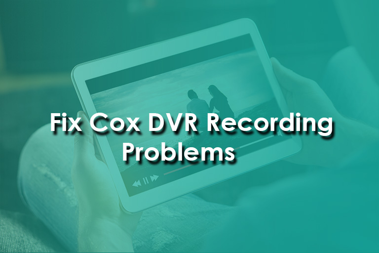 Fix Cox DVR Recording Problems