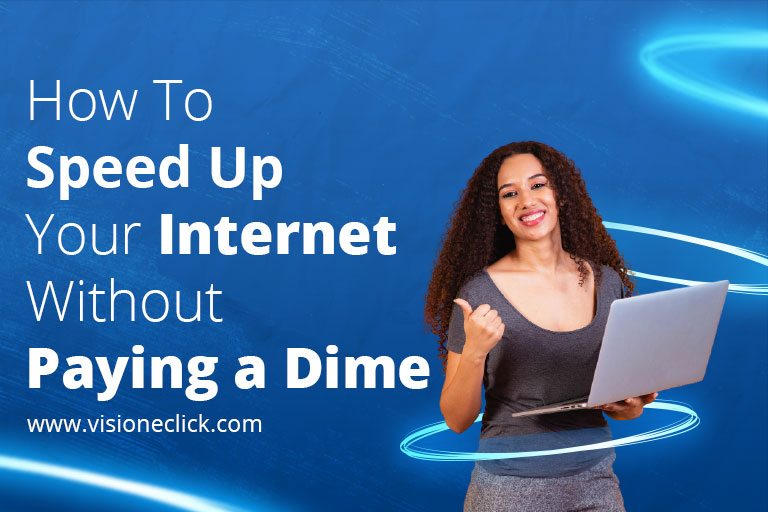 how to speed up your internet without paying a dime
