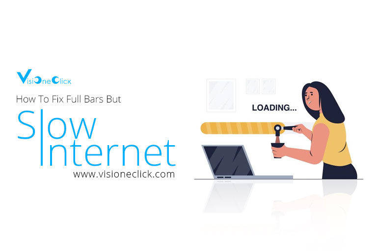 how to fix full bars but slow internet