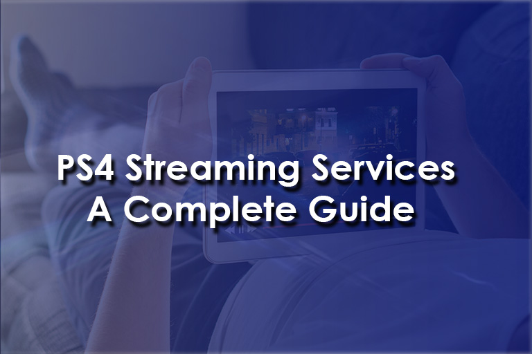 ps4 streaming services guide