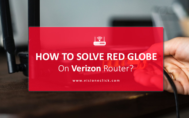 how to solve red globe on verizon router